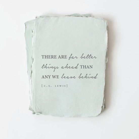 There Are Far Better Things Ahead Greeting Card